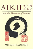 Mitsugi Saotome, Aikido And The Harmony Of Nature